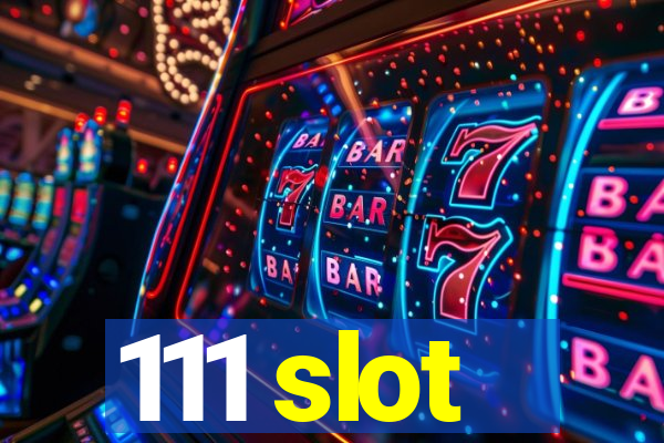 111 slot