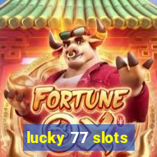 lucky 77 slots