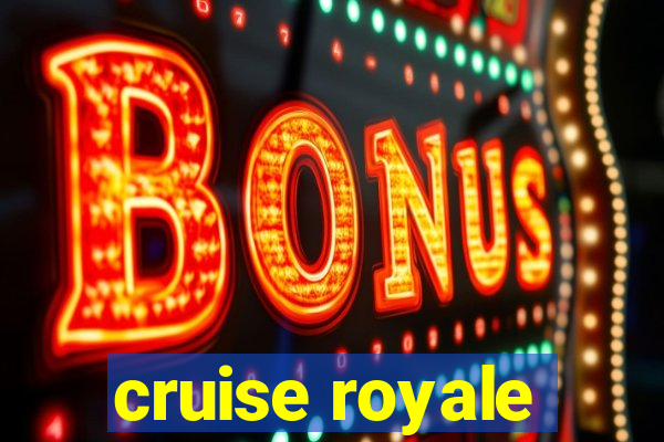 cruise royale