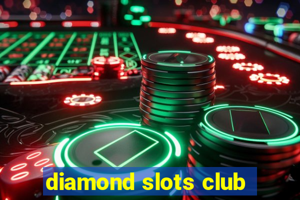 diamond slots club