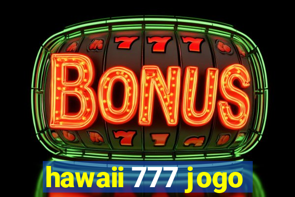 hawaii 777 jogo