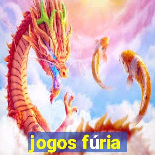 jogos fúria