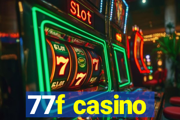 77f casino