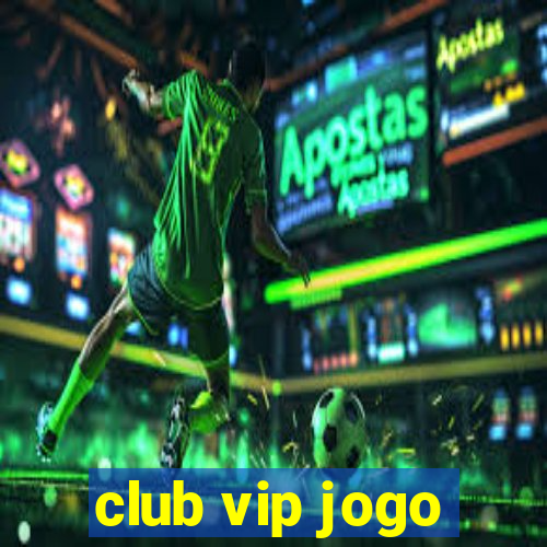 club vip jogo