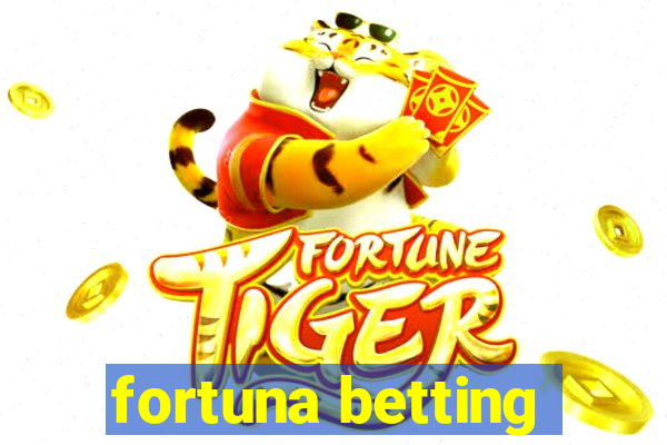 fortuna betting