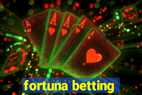 fortuna betting