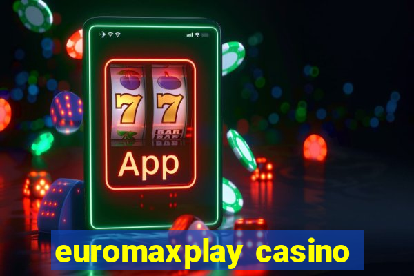 euromaxplay casino