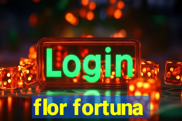 flor fortuna