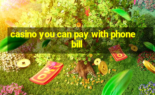 casino you can pay with phone bill