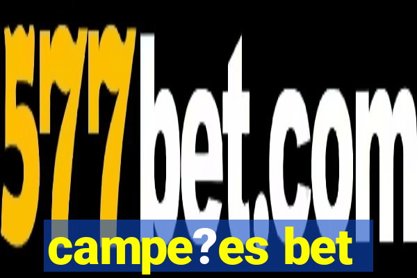 campe?es bet