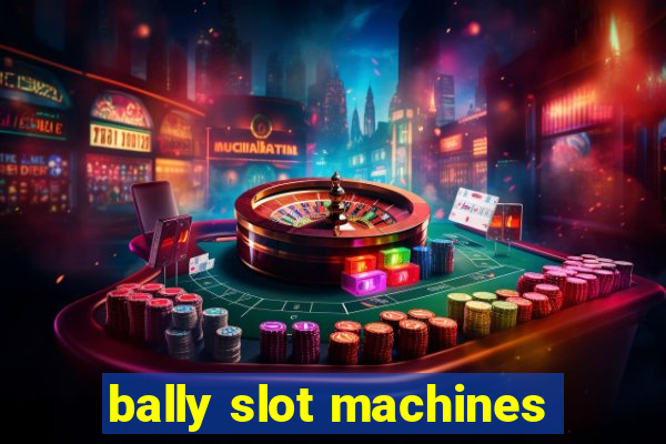 bally slot machines