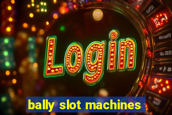 bally slot machines