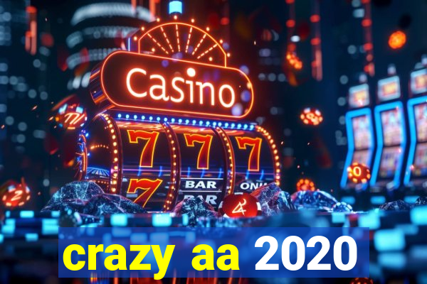 crazy aa 2020