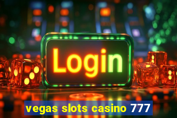 vegas slots casino 777