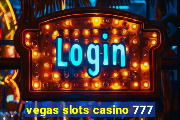 vegas slots casino 777