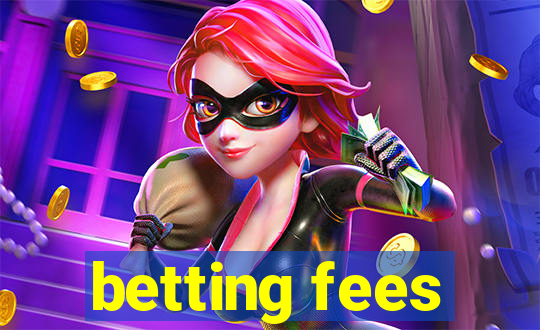 betting fees