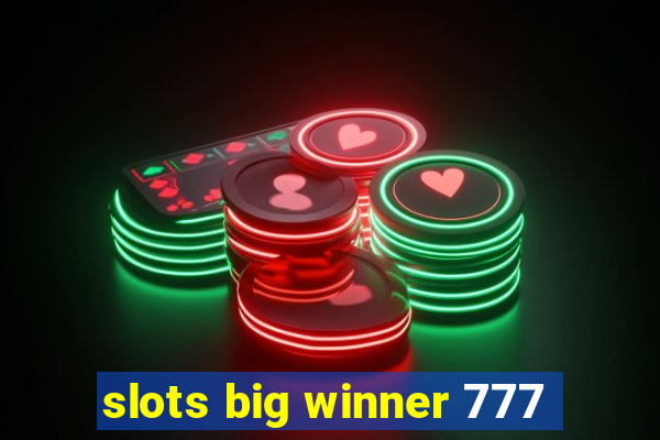 slots big winner 777