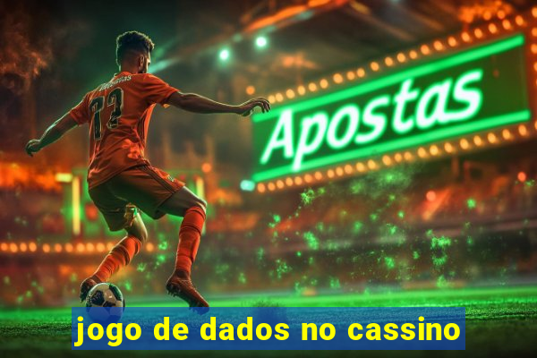 jogo de dados no cassino