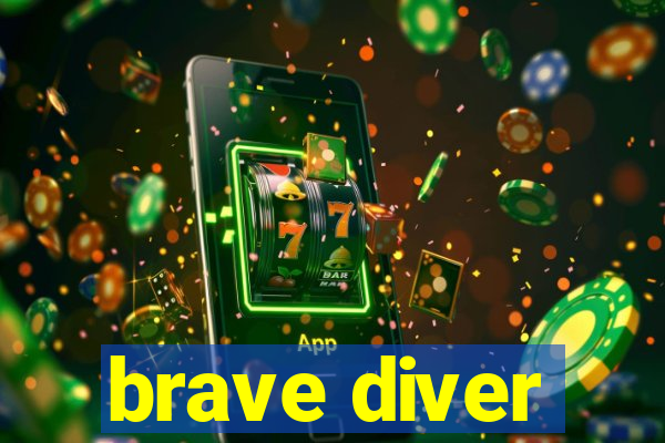 brave diver