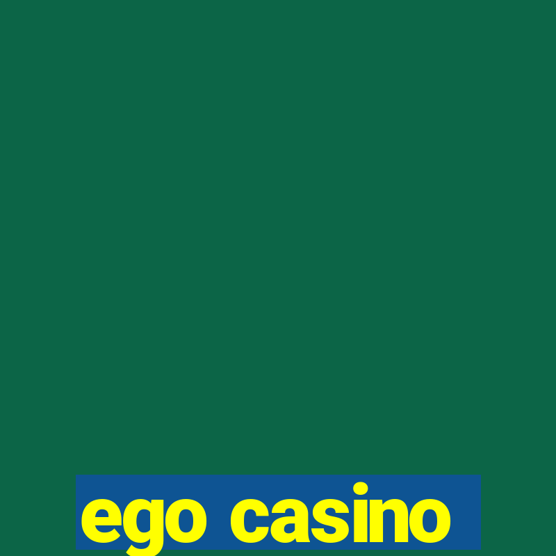 ego casino