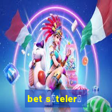 bet s谋teler谋