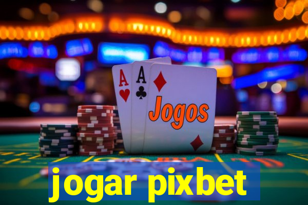 jogar pixbet