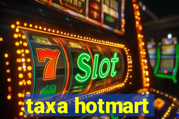 taxa hotmart