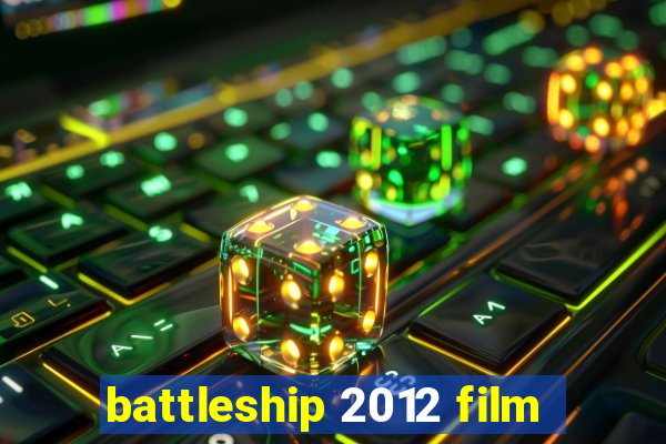 battleship 2012 film