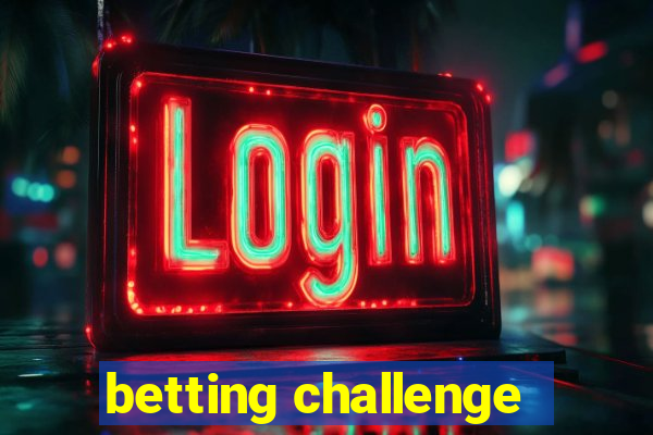 betting challenge