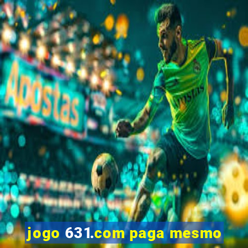 jogo 631.com paga mesmo