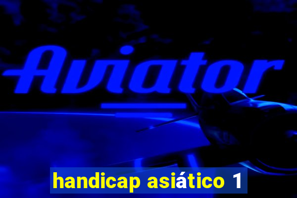 handicap asiático 1