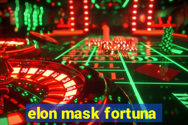 elon mask fortuna