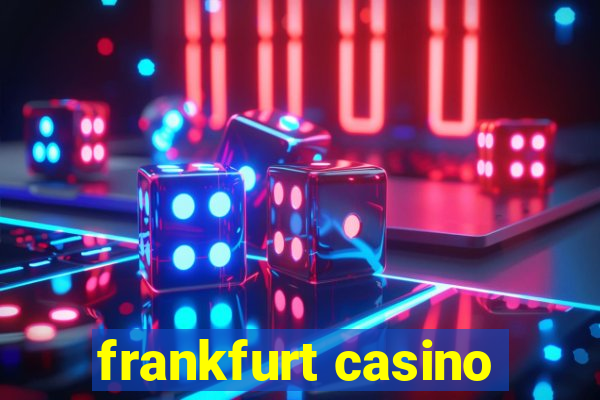 frankfurt casino