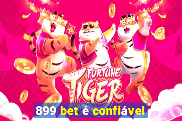 899 bet é confiável