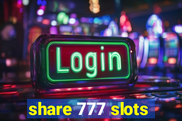 share 777 slots