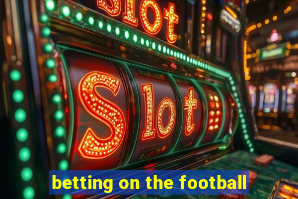 betting on the football