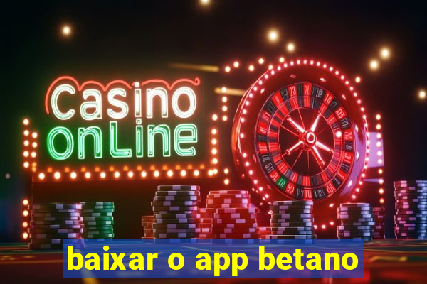 baixar o app betano