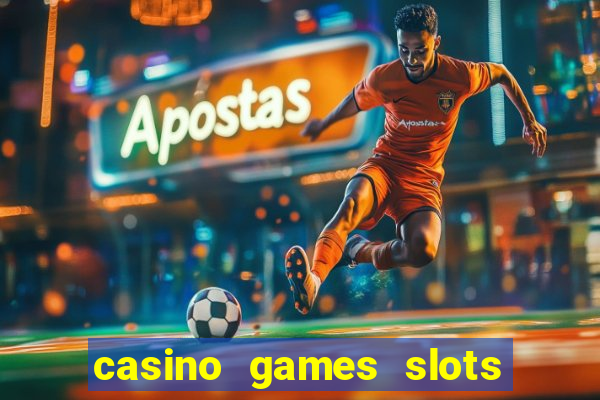 casino games slots machines free