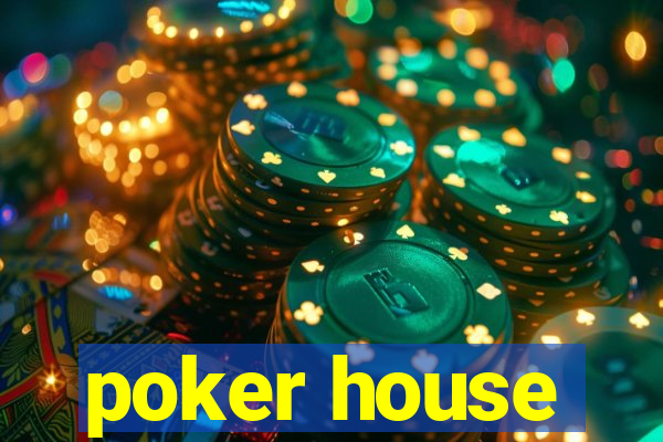 poker house