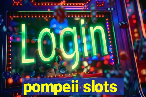 pompeii slots