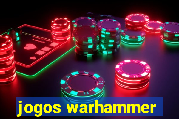 jogos warhammer