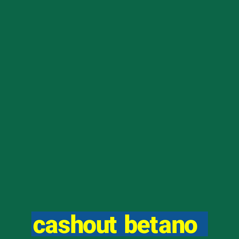 cashout betano