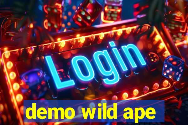 demo wild ape