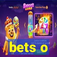 bets o