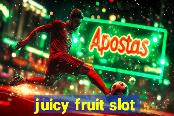 juicy fruit slot