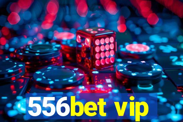 556bet vip