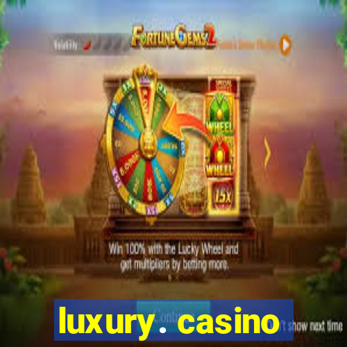 luxury. casino