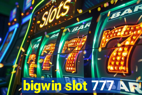 bigwin slot 777