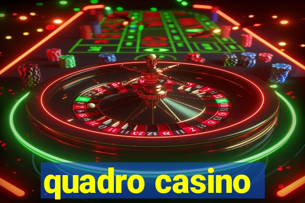 quadro casino