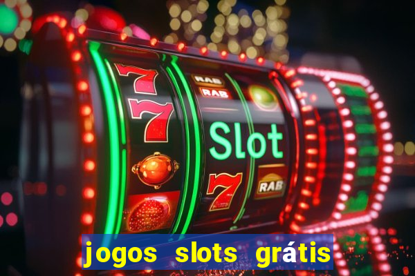 jogos slots grátis para baixar